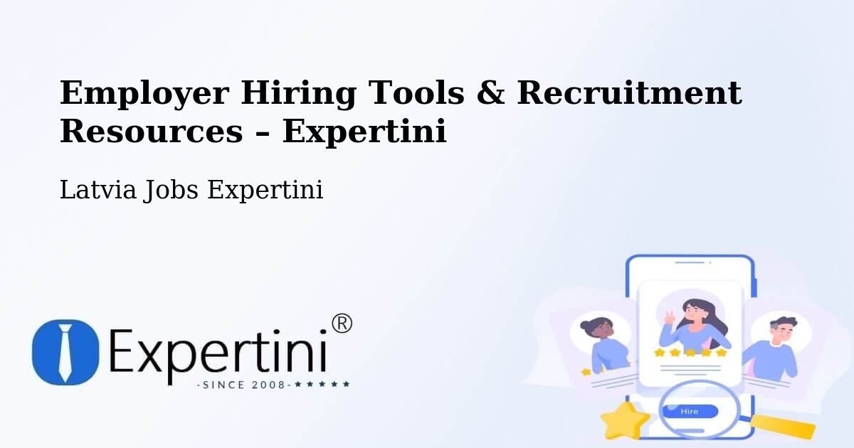 Employer Hiring Tools & Recruitment Resources – Latvia - Latvia Jobs Expertini