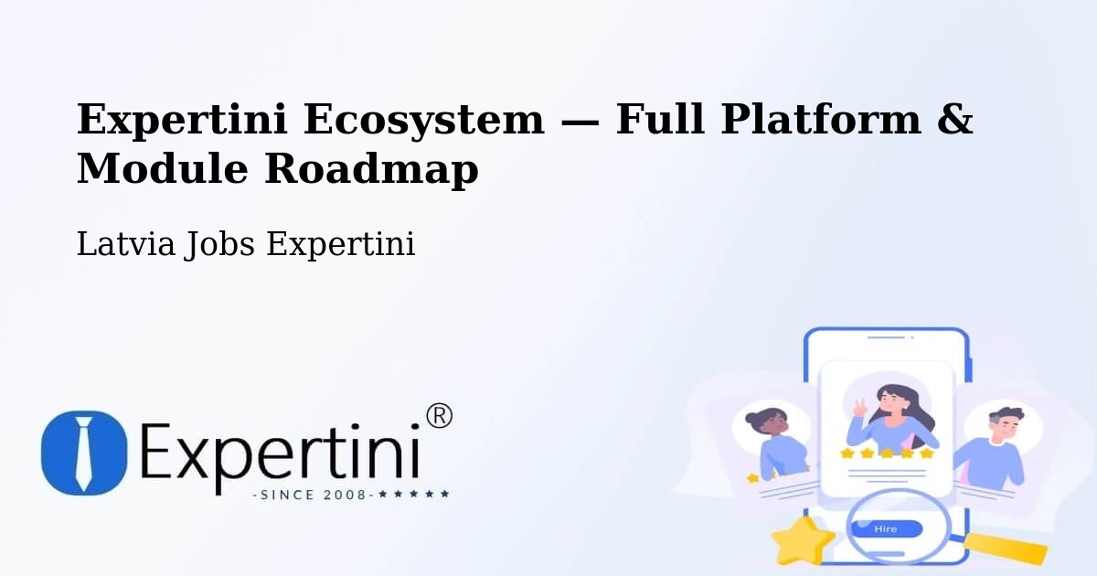 Expertini Ecosystem — Full Platform & Module Roadmap – Latvia